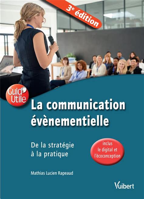 La Communication évènementielle : de la stratégie à la pratique (Guid'Utile)